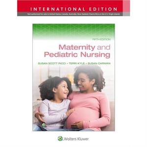 Maternity and Pediatric Nursing by SUSAN CARMAN